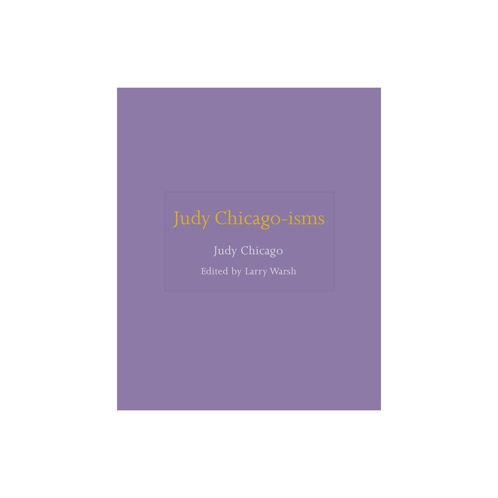 Judy Chicago-Isms