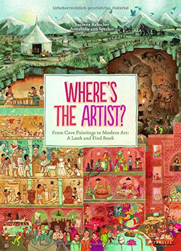 Where's the Artist? : from Cave Paintings to Modern Art: a Look and Find Book