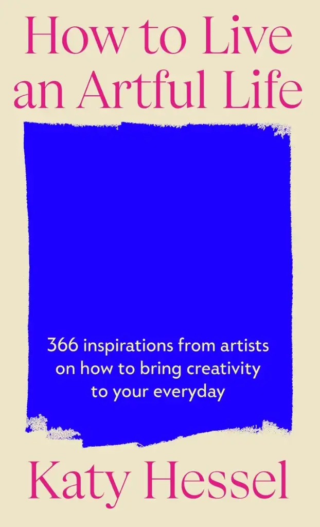 How to Live an Artful Life