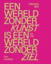 Een wereld zonder kunst is een wereld zonder ziel