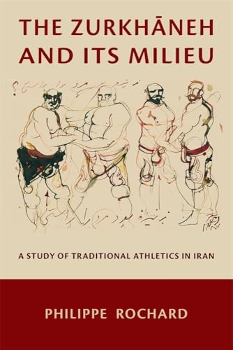 The Zurkhāneh and Its Milieu