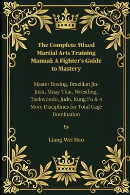 The Complete Mixed Martial Arts Training Manual