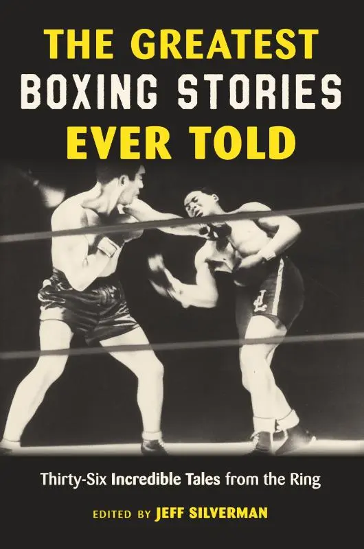The Greatest Boxing Stories Ever Told