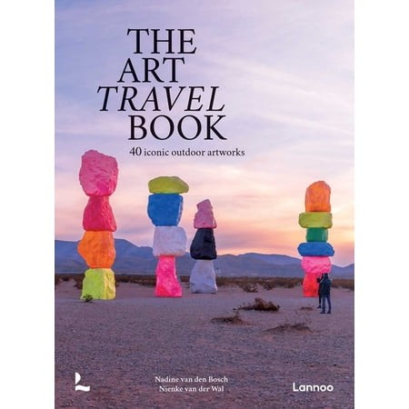 The Art Travel Book : 40 Iconic Outdoor Artworks
