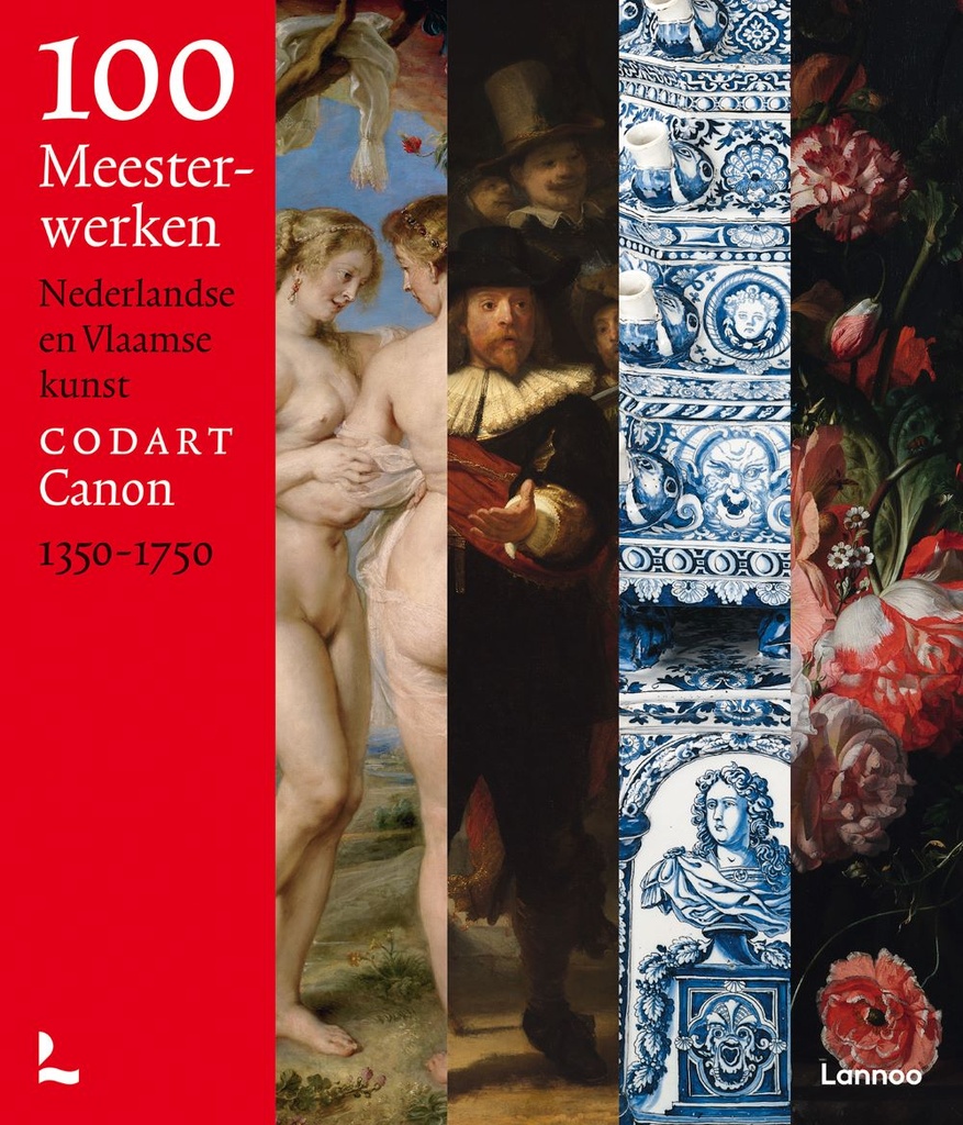 100 Meesterwerken Nederlandse en Vlaamse kunst 1350-1750
