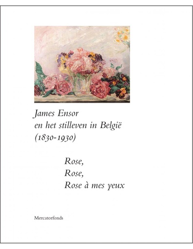 James Ensor en het stilleven in België (1830-1930)