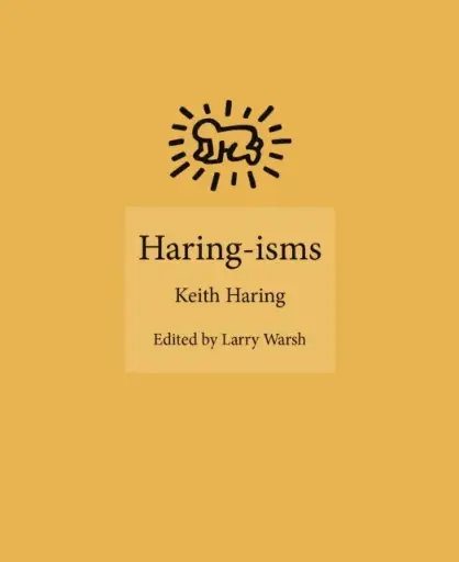 Haring-Isms - by Keith Haring