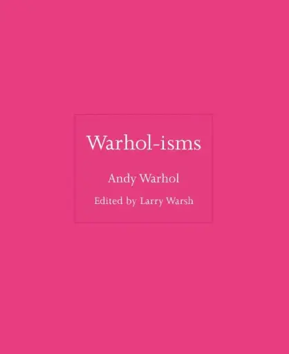Warhol-Isms - by Andy Warhol