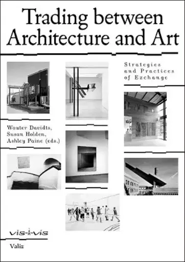 Trading Between Architecture and Art: Strategies and Practices of Exchange