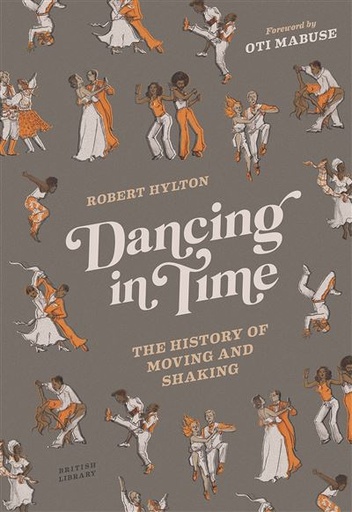 Dancing in Time : the History of Moving and Shaking