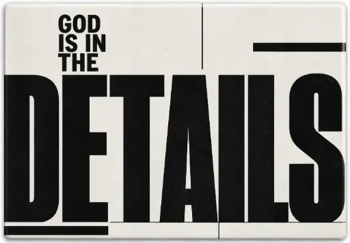 God is in the details